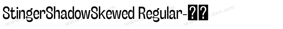 StingerShadowSkewed Regular字体转换